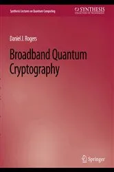 Book cover of Broadband Quantum Cryptography by Daniel Rogers