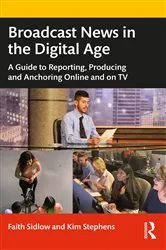 Book cover of Broadcast News in the Digital Age by Faith Sidlow