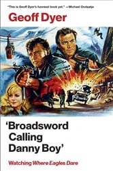 Book cover of 'Broadsword Calling Danny Boy' by Geoff Dyer