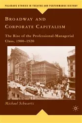 Book cover of Broadway and Corporate Capitalism by M. Schwartz
