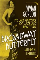 Book cover of Broadway Butterfly: Vivian Gordon by Anthony M. DeStefano