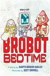 Book cover of Brobot Bedtime by Sudipta Bardhan-Quallen