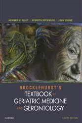 Book cover of Brocklehurst's Textbook of Geriatric Medicine and Gerontology E-Book (8th ed.) by Howard M. Fillit MD