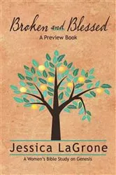 Book cover of Broken and Blessed - Preview Book by Jessica LaGrone