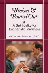 Book cover of Broken and Poured Out by Gaillardetz Richard R.