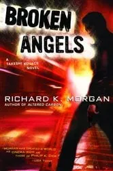 Book cover of Broken Angels by Richard K. Morgan