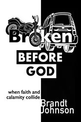 Book cover of Broken Before God by Brandt Johnson
