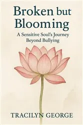 Book cover of Broken but Blooming by Tracilyn George