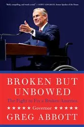 Book cover of Broken But Unbowed by Greg Abbott