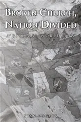 Book cover of Broken Church, Nation Divided by Stan Rogers