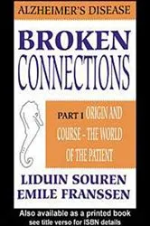 Book cover of Broken Connections: Alzheimer's Disease: Part I by Emile Franssen