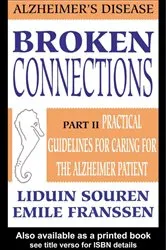 Book cover of Broken Connections: Alzheimer's Disease: Part II by Emile Franssen