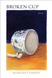 Book cover of Broken Cup by Margaret Gibson