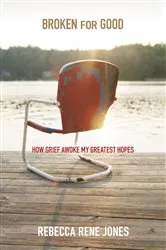 Book cover of Broken for Good by Rebecca Rene Jones