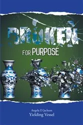 Book cover of Broken for Purpose by Yielding Vessel