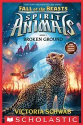 Book cover of Broken Ground (Spirit Animals: Fall of the Beasts, Book 2) by Victoria Schwab