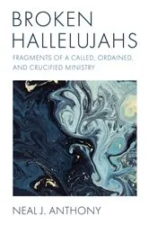 Book cover of Broken Hallelujahs by Neal J. Anthony