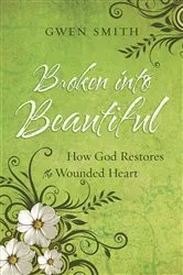 Book cover of Broken into Beautiful by Gwen Smith