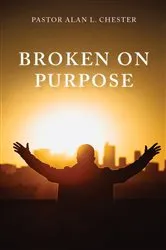Book cover of Broken on Purpose by Chester, Alan, L