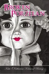 Book cover of Broken Porzelan by Katie Bering