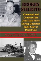 Book cover of Broken Stiletto: Command And Control Of The Joint Task Force During Operation Eagle Claw At Desert One by Unknown