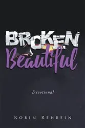 Book cover of Broken to Beautiful by Unknown