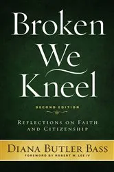 Book cover of Broken We Kneel (2nd ed.) by Diana Butler Bass
