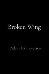 Book cover of Broken Wing by Adam Tod Leverton