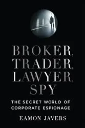Book cover of Broker, Trader, Lawyer, Spy by Eamon Javers