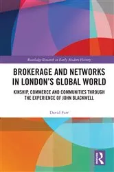 Book cover of Brokerage and Networks in London’s Global World by David Farr