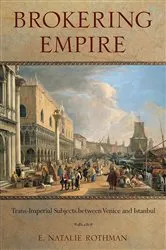 Book cover of Brokering Empire by E. Natalie Rothman