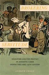 Book cover of Brokering Servitude by Andrew Urban