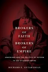 Book cover of Brokers of Faith, Brokers of Empire by Richard E. Antaramian