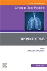 Book cover of Bronchiectasis, An Issue of Clinics in Chest Medicine, An Issue of Clinics in Chest Medicine by Chalmers MBChB, PhD, FRCPE, FERS, James D.