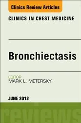 Book cover of Bronchiectasis, An Issue of Clinics in Chest MedicinE by Mark L. Metersky MD