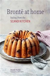 Book cover of Bronte at Home: Baking from the Scandikitchen by Bronte Aurell