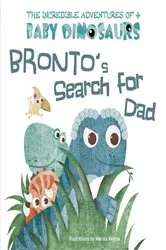 Book cover of Bronto's Search for Dad by Marisa Vestita