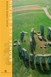 Book cover of Bronze Age Britain by Michael Parker Pearson
