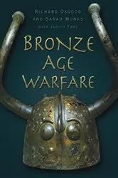 Book cover of Bronze Age Warfare by Richard Osgood