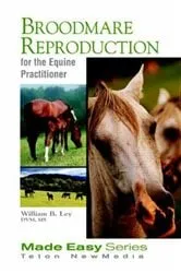 Book cover of Broodmare Reproduction for the Equine Practitioner (Book+CD) by William Ley