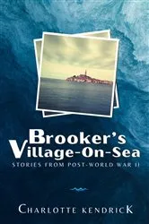 Book cover of Brooker's Village-On-Sea by Charlotte Kendrick