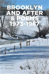Book cover of Brooklyn and After & Poems 1973-1987 by Steven Klepeis