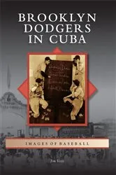 Book cover of Brooklyn Dodgers in Cuba by Jim Vitti
