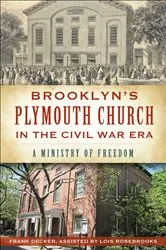 Book cover of Brooklyn's Plymouth Church in the Civil War Era by Frank Decker