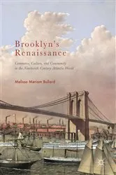 Book cover of Brooklyn’s Renaissance by Melissa Meriam Bullard