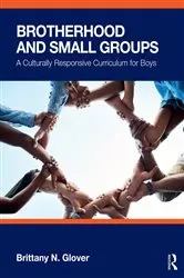 Book cover of Brotherhood and Small Groups by Brittany N. Glover