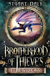 Book cover of Brotherhood of Thieves 1: The Wardens by Stuart Daly