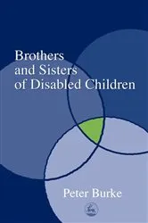 Book cover of Brothers and Sisters of Disabled Children by Peter B Burke