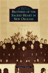 Book cover of Brothers of the Sacred Heart in New Orleans by Edward J. Branley