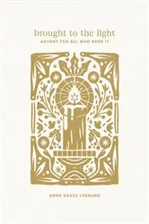 Book cover of Brought to the Light by Anna Grace Legband